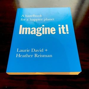 Imagine It! A handbook for a happier planet soft cover book